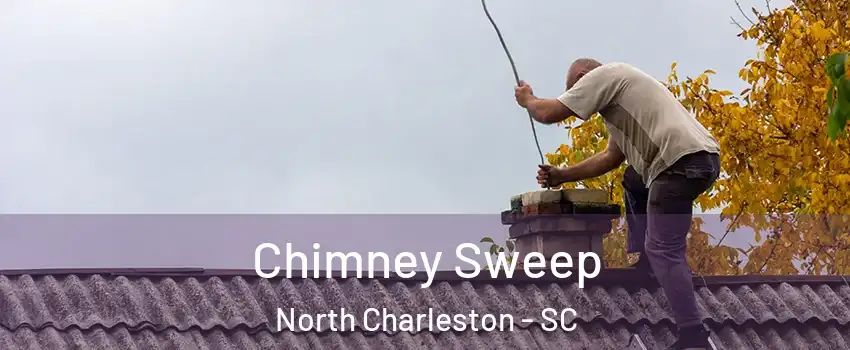  Chimney Sweep North Charleston - SC