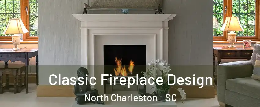  Classic Fireplace Design North Charleston - SC