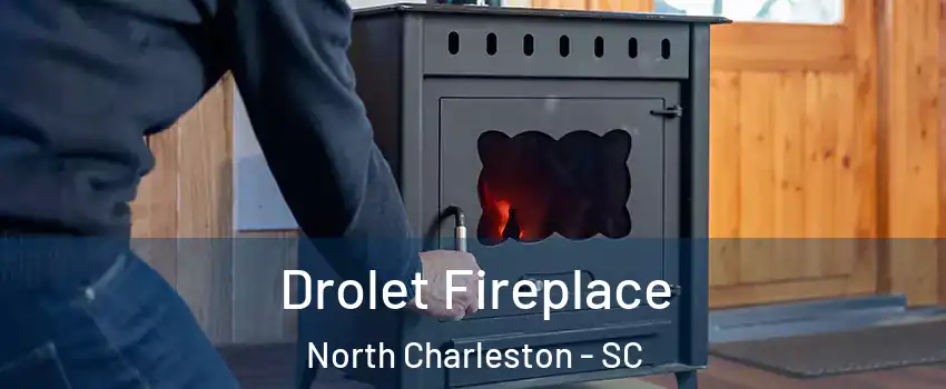  Drolet Fireplace North Charleston - SC