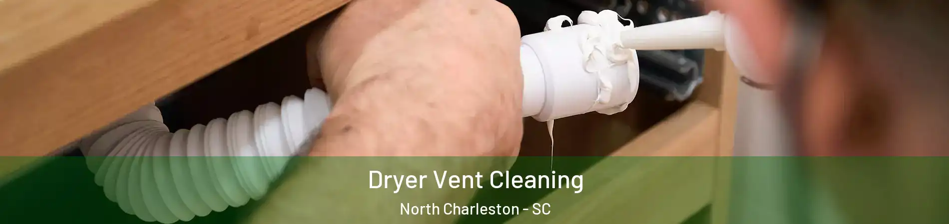  Dryer Vent Cleaning North Charleston - SC
