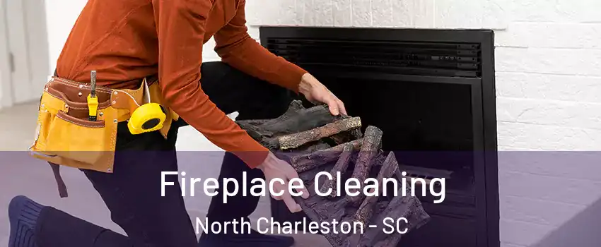  Fireplace Cleaning North Charleston - SC