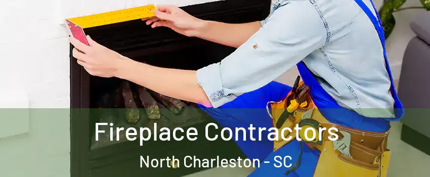  Fireplace Contractors North Charleston - SC