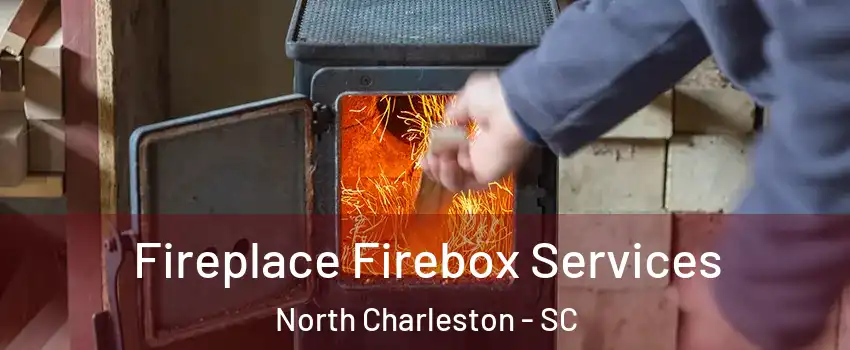  Fireplace Firebox Services North Charleston - SC