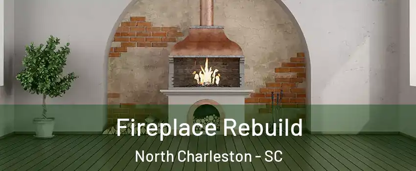  Fireplace Rebuild North Charleston - SC