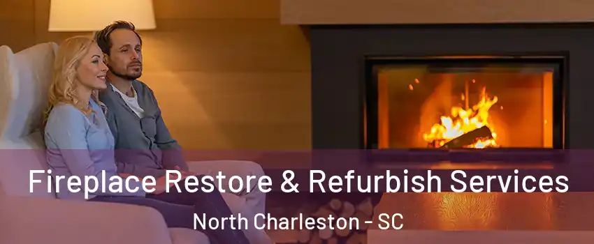  Fireplace Restore & Refurbish Services North Charleston - SC
