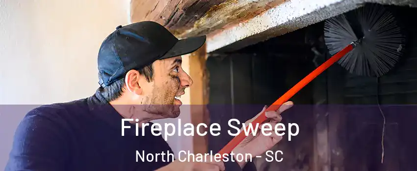  Fireplace Sweep North Charleston - SC