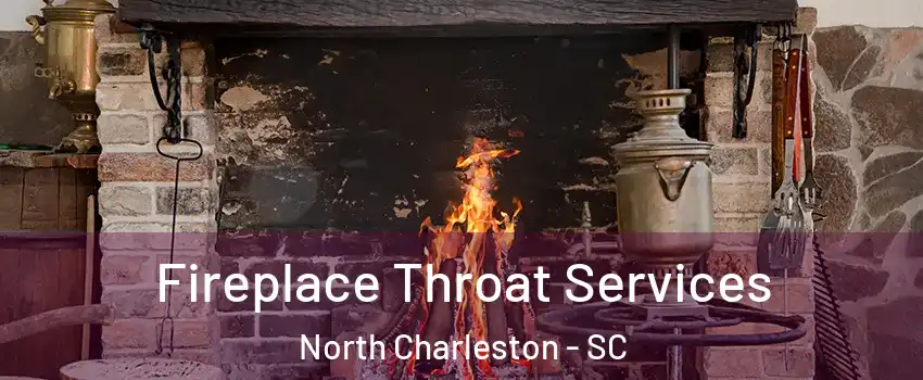  Fireplace Throat Services North Charleston - SC