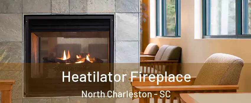  Heatilator Fireplace North Charleston - SC