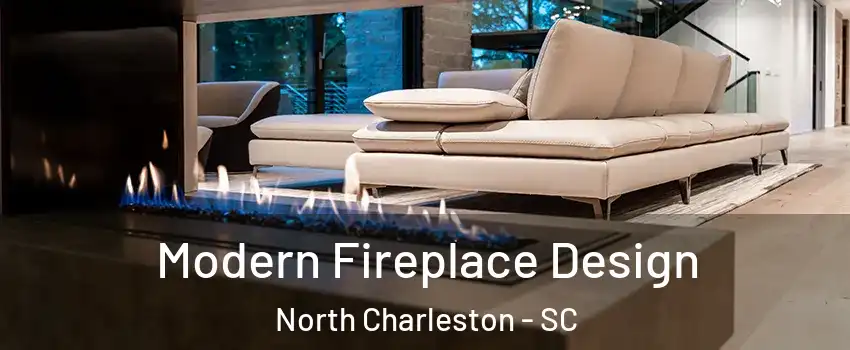  Modern Fireplace Design North Charleston - SC