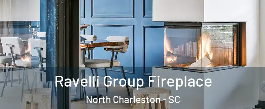  Ravelli Group Fireplace North Charleston - SC