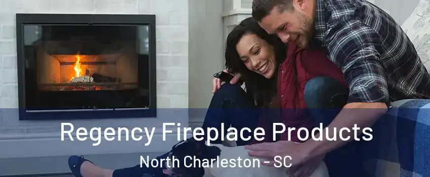  Regency Fireplace Products North Charleston - SC