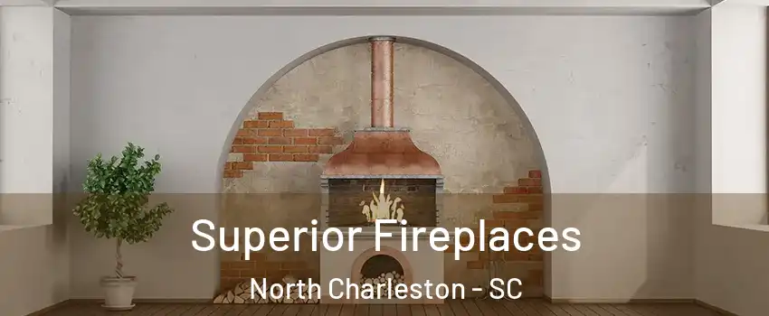  Superior Fireplaces North Charleston - SC
