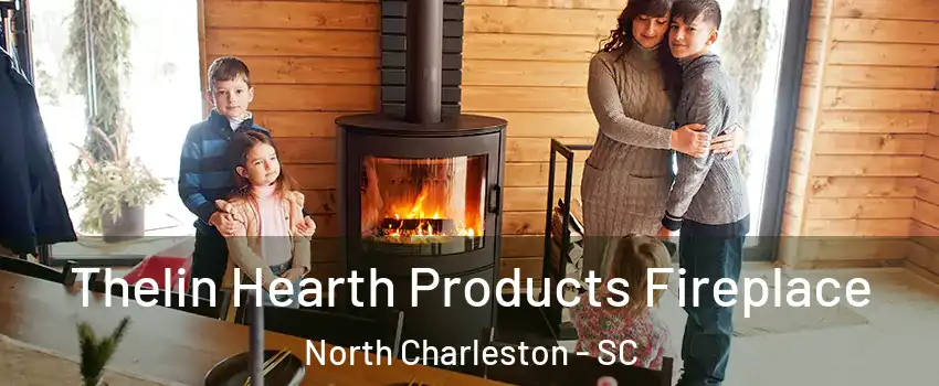  Thelin Hearth Products Fireplace North Charleston - SC
