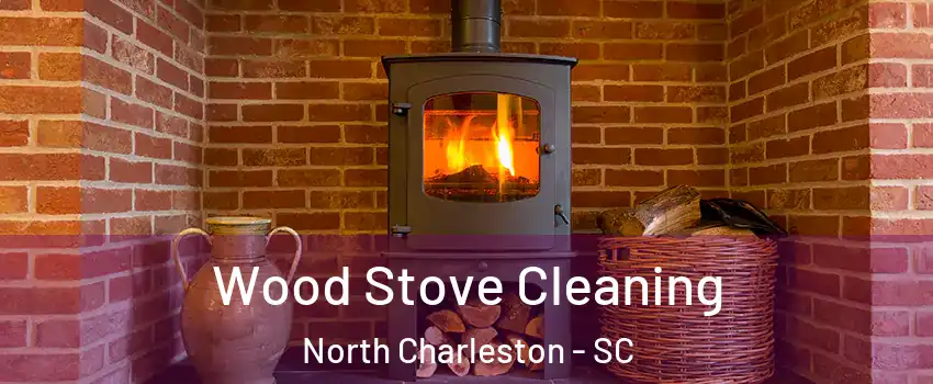  Wood Stove Cleaning North Charleston - SC
